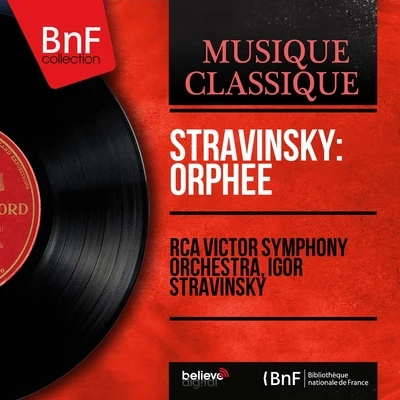 Igor Stravinsky/Rca Victor Symphony Orchestra Stravinsky: Orphée (Mono Version)