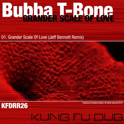 Bubba Grander Scale of Love (Jeff Bennett Remix)