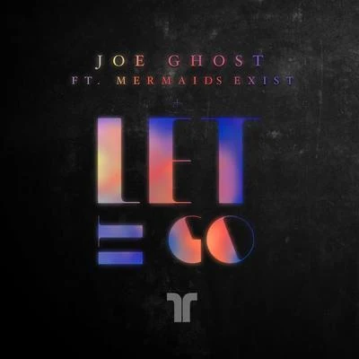 Joe Ghost Let It Go