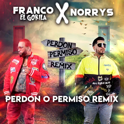 Norrys/Franco "El Gorilla" Perdon o Permiso Remix