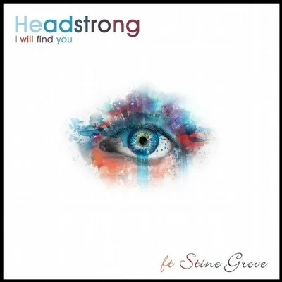 Headstrong I Will Find You