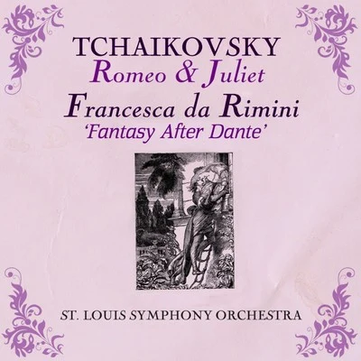 St. Louis Symphony Orchestra/Vladimir Golschmann Tchaikovsky: Romeo & Juliet Fantasy Overture & Francesca da Rimini, Op 32: Fantasy after Dante