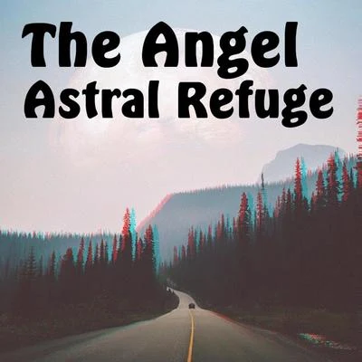 The Angel Astral Refuge