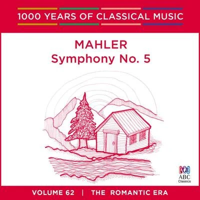 Melbourne Symphony Orchestra Mahler: Symphony No. 5 (1000 Years Of Classical Music, Volume 62)