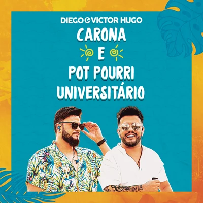 Diego &amp; Victor Hugo CaronaPot Pourri de Universitário (Ao Vivo)