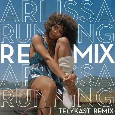 Arlissa Running (TELYKast Remix)