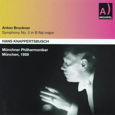 Münchner Philharmoniker/Hans Knappertsbusch Anton Bruckner : Symphony No. 5 In B Flat Major