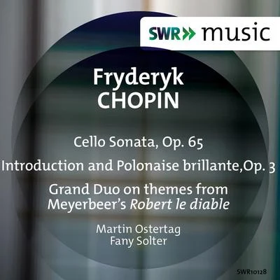 Martin Ostertag/Fany Solter Chopin: Works for Cello & Piano