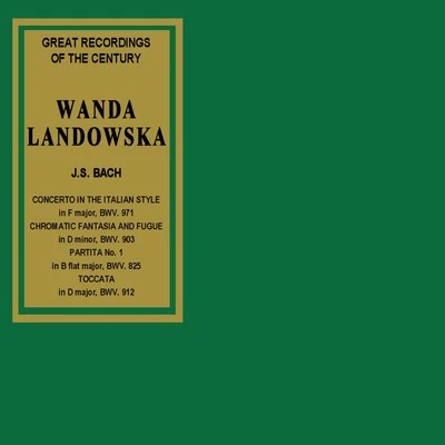 Wanda Landowska Bach: Great Recordings of the Century