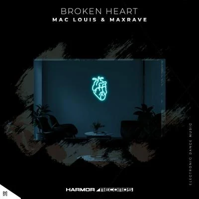 maxrave/Mac Louis Broken Heart