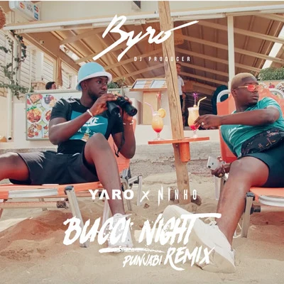 Yaro/Ninho/Byro Bucci Night (Punjabi Remix)