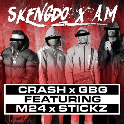 AM/Skengdo Crash x GBG