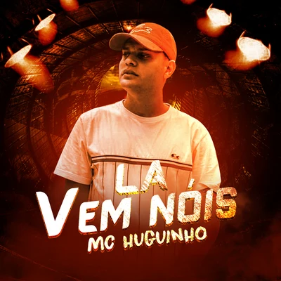 Mc Huguinho Lá Vai Nós