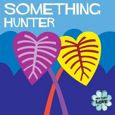 Hunter Something (Instant Love)