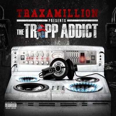 Traxamillion The Trapp Addict - EP