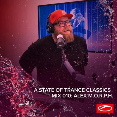 Alex M.O.R.P.H. A State Of Trance Classics - Mix 010: Alex M.O.R.P.H.