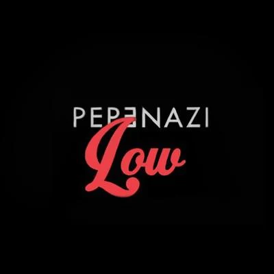 Pepenazi Low