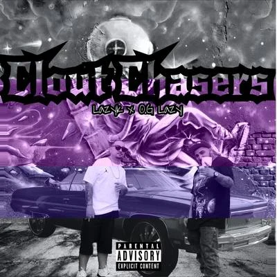 Lazy K Clout Chasers (feat. O.G Lazy)