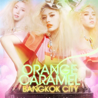 Orange Caramel Bangkok City