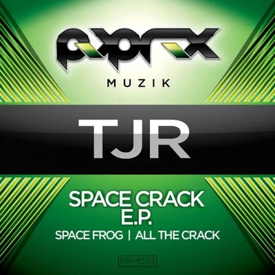 TJR Space Crack E.P