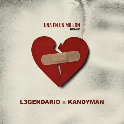 L3GENDARIO/Kandyman Una en un Millon (Remix)