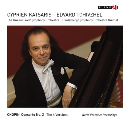 Cyprien Katsaris/Heidelberg Symphony Orchestra Quintet Chopin: Piano Concerto No. 2 - The 4 Versions - Vol. 2 (World Premiere Recording)