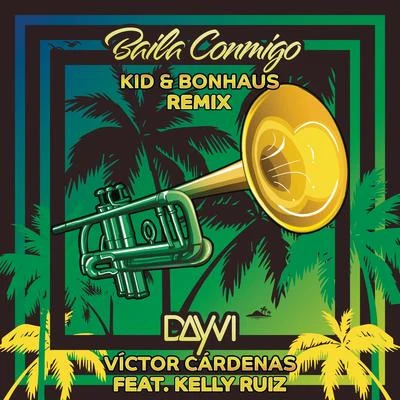 KID/Dayvi/BonHaus/Victor Cardenas Baila Conmigo (KID & Bonhaus Remix)