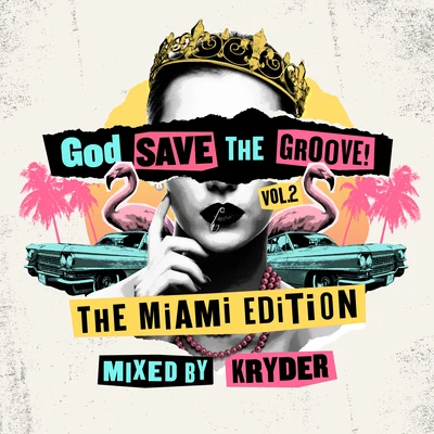 Kryder God Save The Groove Vol. 2: The Miami Edition (Mixed By Kryder)