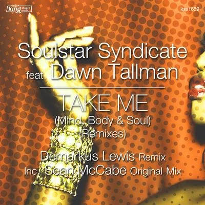 SoulStar Syndicate Take Me (Mind, Body & Soul) [Remixes]