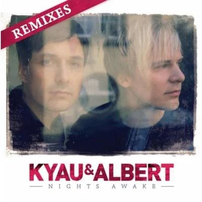 Kyau & Albert Nights Awake Remixes