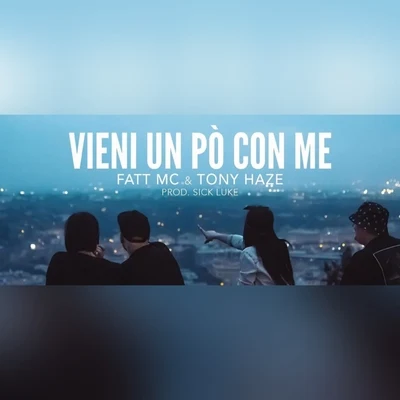 Fatt MC/Tony Haze Vieni un po con me