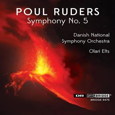 Olari Elts/Danish National Symphony Orchestra The Music of Poul Ruders, Vol. 10