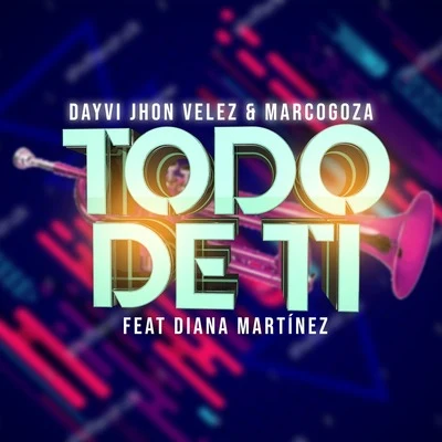 Marco Goza/Dayvi/Jhon Velez Todo de Ti