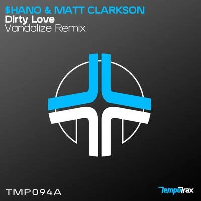 Shano Dirty Love (Vandalize Remix)