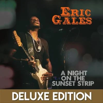 Eric Gales A Night on the Sunset Strip (Live) [Deluxe Edition]