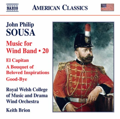 Keith Brion/Royal Welsh College of Music and Drama Wind Orchestra/John Philip Sousa Sousa: Music for Wind Band, Vol. 20