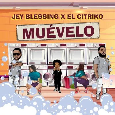 El Citriko/Jey Blessing Muevelo