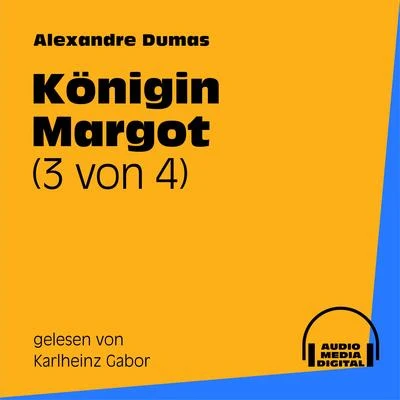 Audio Media Digital Hörbücher/Karlheinz Gabor/Alexandre Dumas Königin Margot (3 von 4)