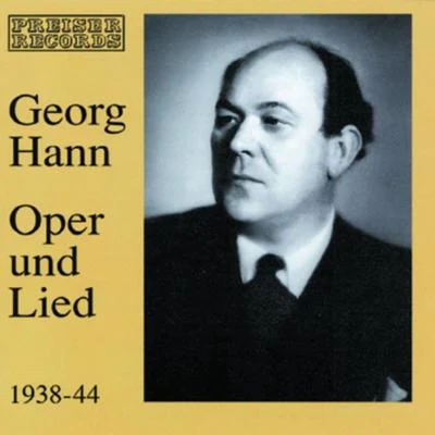 Georg Hann Georg Hann - Oper und Lied