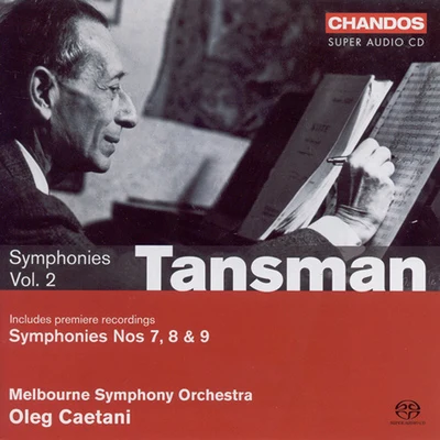 Melbourne Symphony Orchestra TANSMAN, A.: Symphonies, Vol. 2 - Nos. 7-9 (Melbourne Symphony, Caetani)