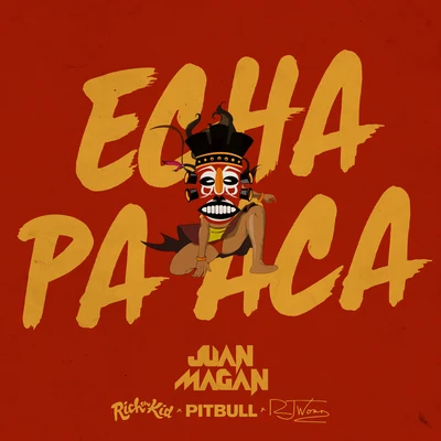 Rich The Kid/Juan Magan/Pitbull Echa Pa Aca