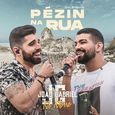 João Gabriel/Dilsinho Pezinho Na Rua (Ao Vivo No Rio De Janeiro 2019)