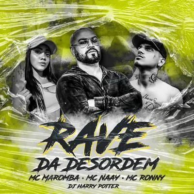 MC Maromba Rave da Desordem (feat. Mc Naay, Mc Ronny & Dj Harry Potter) (Remix)