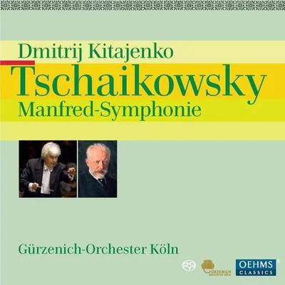 Dmitri Kitayenko TCHAIKOVSKY, P.I.: Manfred (Cologne Gurzenich Orchestra, Kitayenko)