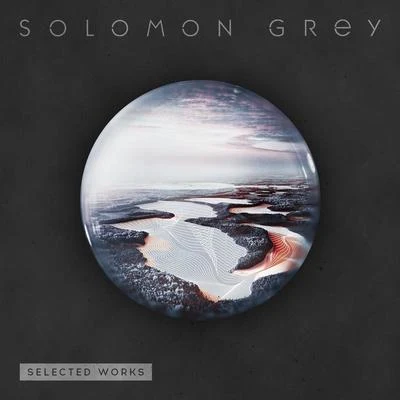 Solomon Grey Selected Works