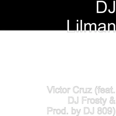 Dj Lilman Do That Victor Cruz (feat. DJ Frosty & DJ 809)