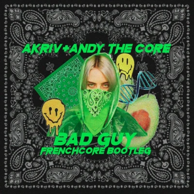 Andy The Core/A-kriv Bad Guy (A-Kriv & Andy The Core Bootleg)