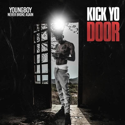 YoungBoy Never Broke Again Kick Yo Door