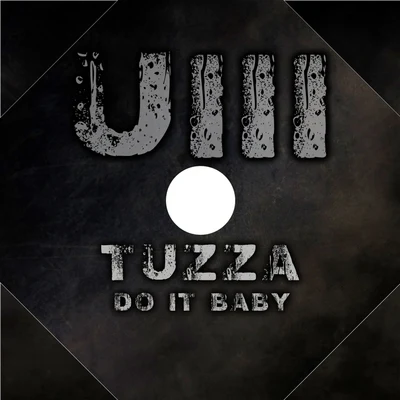 Tuzza Do It Baby