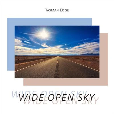 Tasman Edge/Morgan Renee/Darren Fewins/Ben Botfield wide open sky (feat. Darren Fe wins, Ben bot field Morgan Renee)